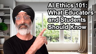 AI Ethics 101 What Educators and Students Should Know [upl. by Judson]