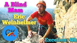 Eric WeinheimerThe Blind Mountaineer Who Conquered Everest [upl. by Naomi123]