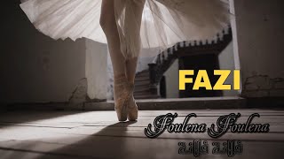 FAZI  Foulena Foulena  فلانة فلانة Official Video [upl. by Bonilla]