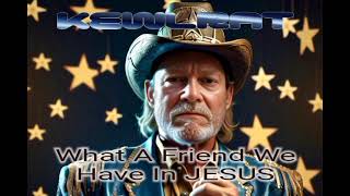 Deryl KEWLRAT Taylor  What A Friend We Have In JESUS [upl. by Corbet]