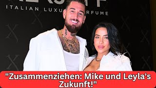 🤩😱😱quotDie Zukunft lockt Mike Heiter und Leyla planen das Zusammenziehenquot [upl. by Aimek]