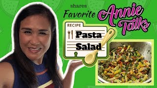 Annie Talks Shares Favorite Pasta Salad Recipe  DIY How to Make the Best Pasta Salad Ever [upl. by Emera]