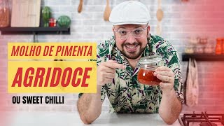 Como fazer o Molho de PIMENTA AGRIDOCE  SWEET CHILLI [upl. by Oretos]