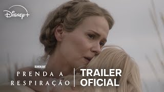 Prenda a Respiração  Trailer Oficial  Disney [upl. by Gabriela561]