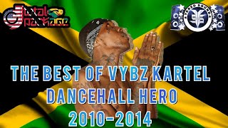 The Best of Vybz Kartel Dancehall Hero 20102014 [upl. by Retseh]