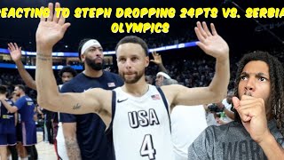 REACTING TO STEPH DROPPING 24PTS VS SERBIA OLYMPICS [upl. by Skell]