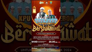 KPUD CIREBON BERSHOLAWAT pilkada2024 pilwalkot sholawatnabi buyayahya kpud cirebonraya [upl. by Sankey421]