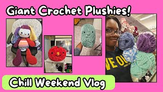 Giant Crochet Plushies 💤 Chill Weekend Vlog [upl. by Maxfield]