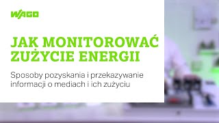 Jak monitorować zużycie energii  Sposoby pozyskania i przekazywania informacji o mediach WAGO EDM [upl. by Kriss]