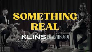 Something Real  Klinsmann Official Music Video [upl. by Rothmuller315]