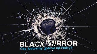 Black Mirror Czy jesteśmy gotowi na Furby [upl. by Aicilet462]