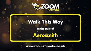 Aerosmith  Walk This Way  Karaoke Version from Zoom Karaoke [upl. by Chrisoula316]