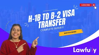 Complete Guide to H1B to B2 Visa Transfer  Lawfully [upl. by Uriia766]