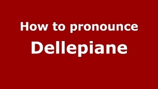 How to pronounce Dellepiane SpanishArgentina  PronounceNamescom [upl. by Sianna]