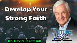 Develop Your Strong Faith  Dr David Jeremiah [upl. by Ocana]