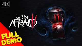 DONT BE AFRAID 2 Gameplay Walkthrough FULL GAME 4K Ultra HD  No Commentary [upl. by Halilahk596]