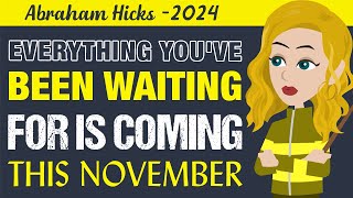 Abraham Hicks 2024  November Brings It All – Get Ready To RECEIVE 🔥 [upl. by Settle]