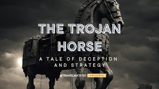 The Trojan Horse A Tale of Deception and Strategy [upl. by Gaelan]