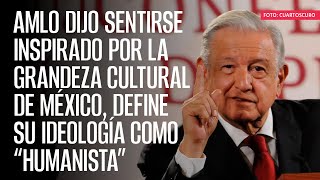 AMLO define su ideología como “humanista” y defiende política de “primero los pobres” [upl. by Ewer427]