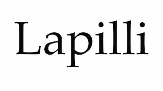 How to Pronounce Lapilli [upl. by Airal]