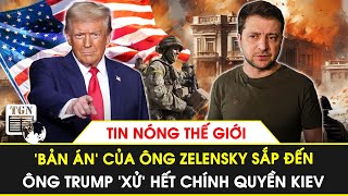 Bản án của ông Zelensky sắp đến ông Trump ‘xử’ hết chính quyền Kiev ngay khi trở lại Nhà Trắng [upl. by Arielle]