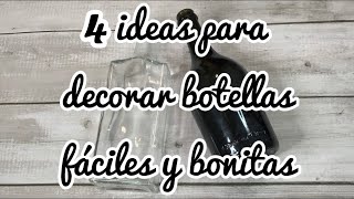 4 ideas fáciles y bonitas para decorar botellas [upl. by Yrallih]