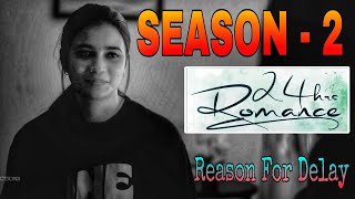 24 Hours Romance  Season  2  Telugu Web Series  Reason for Delay 24hoursromance [upl. by Mariano]