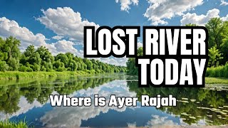 Where is Sungai Ayer Rajah today [upl. by Mychael]