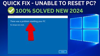 ✅Quick Fix There was a problem resetting your PC windows 10 No Changes Were Made 3 Ways 2024 [upl. by Vikki]