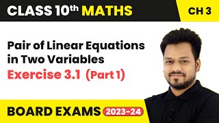 Pair of Linear Equations in Two Variables  Exercise 31 Part 1  Class 10 Maths Chapter 3 [upl. by Stanton]