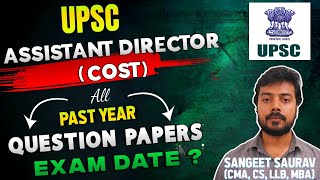 UPSC Assistant Director Cost Previous Year Question Paper amp Expected Exam Date [upl. by Ivory]