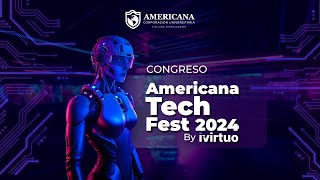 CONGRESO AMERICANA TECH FEST BY IVIRTUO [upl. by Fausta]