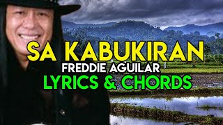 Sa Kabukiran  Freddie Aguilar  Lyrics And Chords  Guitar Guide  OPM Top Hits SONG  2021 [upl. by Francesco]