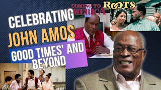 Celebrating John Amos Legacy of a Hollywood Icon in Good Times and Beyond [upl. by Cut]