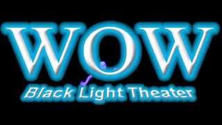 Wow Show Black Light Theater [upl. by Norvol]