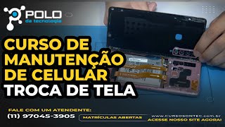 Curso de Manutenção de Celular  Aula Completa de Troca de Tela de Celular [upl. by Kamat]