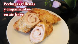 PECHUGAS RELLENAS Y EMPANIZADAS EN FREIDORA DE AIRE [upl. by Arvie173]