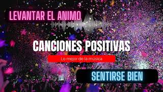 Mix Canciones Positivas [upl. by Xanthe437]