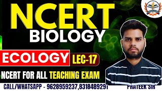 NCERT Biology Classes 2024  Ecology Lecture 17  NCERT Complete Preparation for All Teaching Exams [upl. by Gosney88]