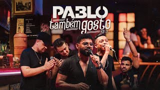 Pablo  Eu também gosto  EP 01 [upl. by Engen282]