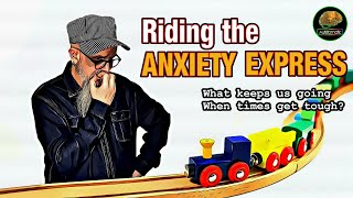 Riding The Anxiety Express How I stay on the RIGHT side of coping [upl. by Arehahs816]