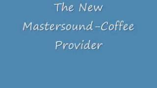 The New Mastersound Coffee Provider [upl. by Debera]