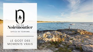 Lîle de Noirmoutier le goût des moments vrais [upl. by Aon]