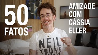 Nando Reis  50 fatos sobre a amizade com Cássia Eller [upl. by Aihsela]