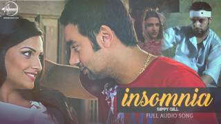 Insomnia Full Audio Song  Sippy Gill Feat Smayra  Punjabi Song Collection  Speed Records [upl. by Eartha]