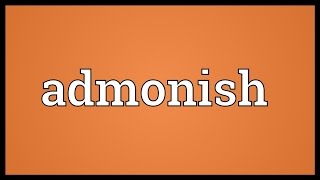 Admonish Meaning [upl. by Trask]