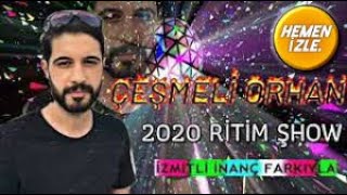 ÇEŞMELİ ORHAN 2020 RİTİM ŞHOW İZMİTLİ İNANÇ FARKIYLA [upl. by Hicks]