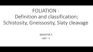 FOLIATION  Definition and classification Schistosity Gneissosity Slaty cleavage [upl. by Enaoj]