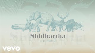 Siddhartha  Ser Parte Lyric Video [upl. by Lleihsad]