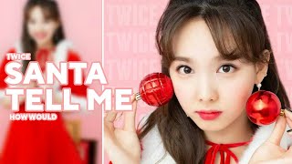 How Would TWICE Sing — Santa Tell Me『Christmas Special』 Line Distribution [upl. by Ahseina]